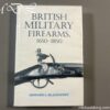 British Military Firearms 1650 – 1850 by Blackmore